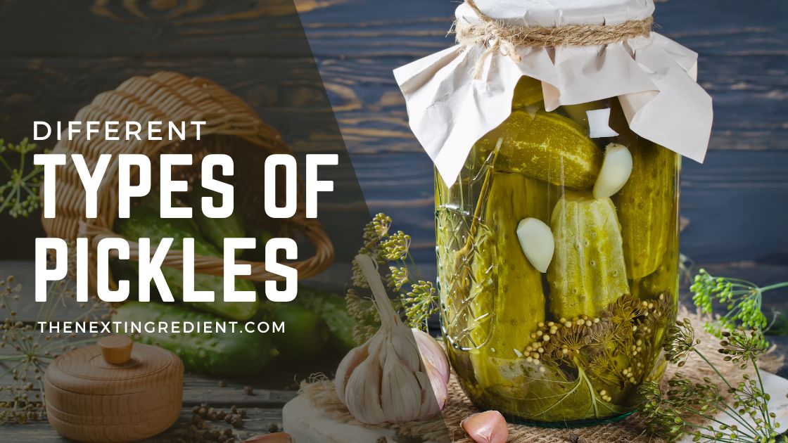 Different Types of Pickles